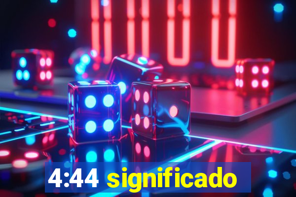 4:44 significado